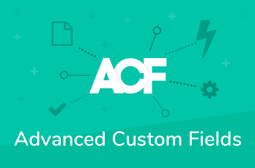 ACF- Advanced Custom Fields