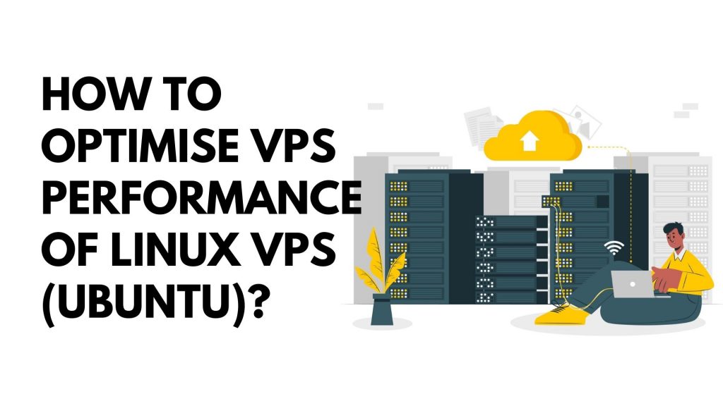 optimise vps performance of linux vps ubuntu