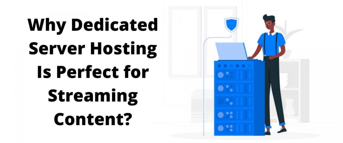 Dedicated Server Hosting Is Perfect for Streaming Content