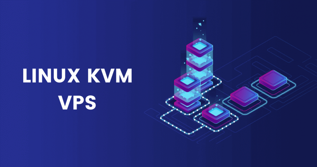 Linux KVM VPS Hosting