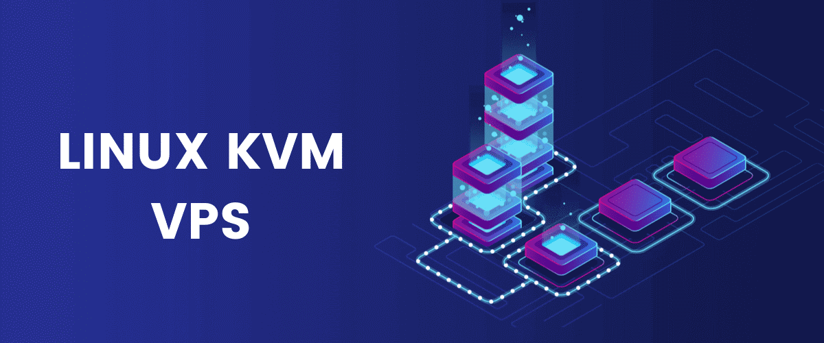 Linux KVM VPS Hosting